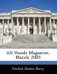 All Hands Magazine, March 2005 edito da Bibliogov