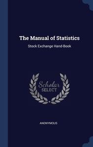 The Manual Of Statistics: Stock Exchange di ANONYMOUS edito da Lightning Source Uk Ltd