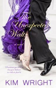 The Unexpected Waltz di Kim Wright edito da Thorndike Press