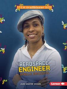 Aerospace Engineer Aprille Ericsson di Laura Hamilton Waxman edito da LERNER CLASSROOM