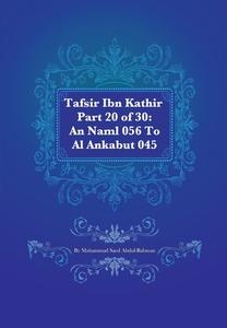 Tafsir Ibn Kathir Part 20 of 30: An Naml 056 to Al Ankabut 045 di Muhammad Saed Abdul-Rahman edito da Createspace