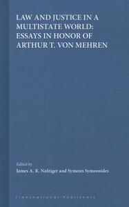 Law and Justice in a Multistate World: Essays in Honor of Arthur T. Von Mehren edito da HOTEI PUB