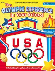 Olympic Experience In Your School di United States Olympic Committee, Sarah Kartchner Clark edito da Griffin Publishing