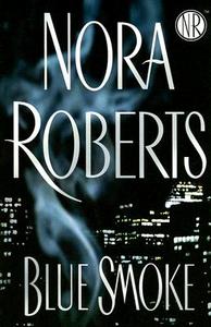 Blue Smoke di Nora Roberts edito da Large Print Press