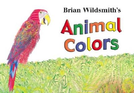 Brian Wildsmith\'s Animal Colors di Brian Wildsmith edito da Star Bright Books