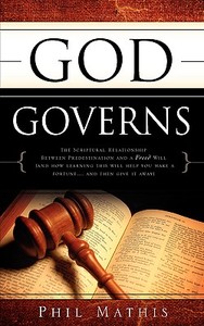 God Governs di Phil Mathis edito da XULON PR