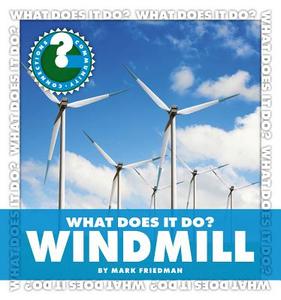 What Does It Do?: Windmill di Mark Friedman edito da CHERRY LAKE PUB