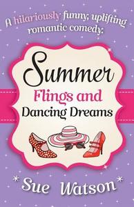 Summer Flings and Dancing Dreams di Sue Watson edito da Bookouture