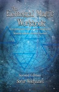 The Elemental Magic Workbook di Soror Velchanes edito da Megalithica Books