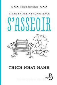 Vivre en pleine conscience: S'asseoir di Thich Nhat Hanh edito da LIGHTNING SOURCE INC