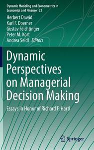 Dynamic Perspectives on Managerial Decision Making edito da Springer-Verlag GmbH