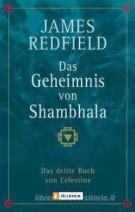 Das Geheimnis von Shambhala di James Redfield edito da Ullstein Taschenbuchvlg.