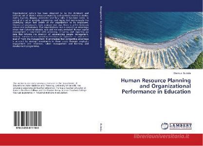 Human Resource Planning and Organizational Performance in Education di Dismus Bulinda edito da LAP LAMBERT Academic Publishing