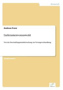 Lieferantenvorauswahl di Andreas Franz edito da Diplom.de