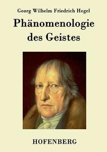 Phänomenologie des Geistes di Georg Wilhelm Friedrich Hegel edito da Hofenberg
