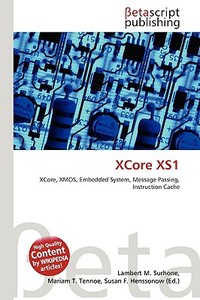 Xcore Xs1 di Lambert M. Surhone, Miriam T. Timpledon, Susan F. Marseken edito da Betascript Publishing