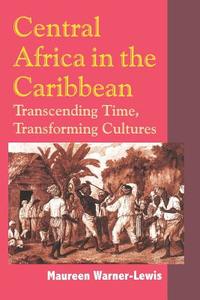 Central Africa in the Caribbean di Maureen Warner-Lewis, Maureen Warner Lewis edito da University of the West Indies Press