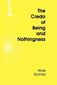 The Credo of Being and Nothingness di Wole Soyinka edito da AFRICAN BOOKS COLLECTIVE