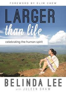 Larger Than Life di Belinda Lee, Juleen Shaw edito da Marshall Cavendish International (asia) Pte Ltd