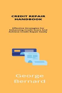 Credit Repair Handbook di Benard George Benard edito da Independently Published