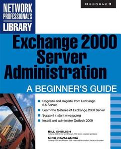Exchange 2000 Server Administration di Bill English edito da Mcgraw-hill Education - Europe