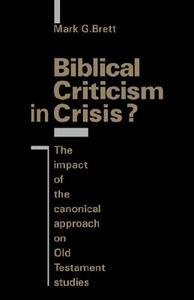 Biblical Criticism in Crisis? di Mark G. Brett edito da Cambridge University Press
