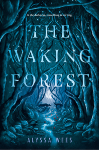 The Waking Forest di Alyssa Wees edito da EMBER