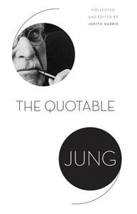 The Quotable Jung di C. G. Jung edito da Princeton University Press
