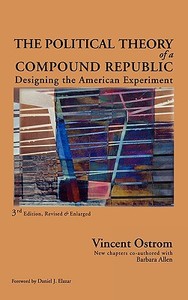 Political Theory of a Compound Republic di Vincent Ostrom edito da Lexington Books