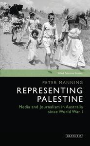 Representing Palestine di Peter Manning edito da Bloomsbury Publishing Plc
