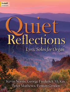 Quiet Reflections: Lyric Solos for Organ edito da LORENZ PUB CO
