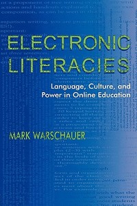 Electronic Literacies di Mark Warschauer edito da Routledge