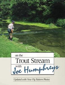 On The Trout Stream With Joe Humphreys di Joe Humphreys edito da Stackpole Books
