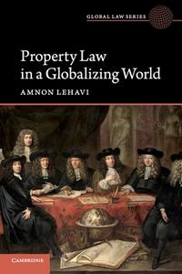 Property Law In A Globalizing World di Amnon Lehavi edito da Cambridge University Press