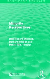 Minority Perspectives di Dale Rogers Marshall, Bernard J. Frieden, Daniel Wm. Fessler edito da Taylor & Francis Ltd