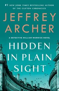 Hidden in Plain Sight: A Detective William Warwick Novel di Jeffrey Archer edito da GRIFFIN