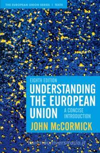 Understanding the European Union: A Concise Introduction di John Mccormick edito da RED GLOBE PR