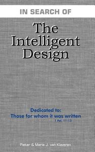 The Intelligent Design di Rev Pieter van Klaveren edito da Trafford Publishing