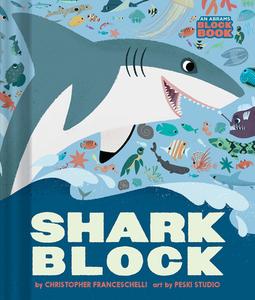 Sharkblock (An Abrams Block Book) di Christopher Franceschelli edito da Abrams