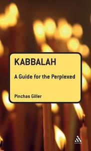 Kabbalah: A Guide for the Perplexed di Pinchas Giller edito da BLOOMSBURY 3PL