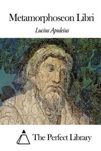 Metamorphoseon Libri di Lucius Apuleius edito da Createspace
