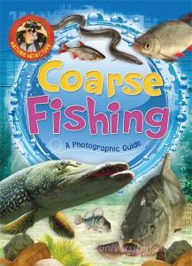 Nature Detective: Coarse Fishing di Martin Ford edito da Hachette Children's Group