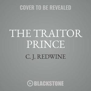 The Traitor Prince di C. J. Redwine edito da Balzer & Bray/Harperteen
