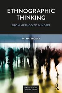 Ethnographic Thinking di Jay Hasbrouck edito da Left Coast Press Inc