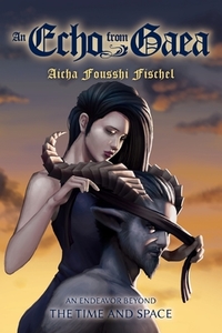 An Echo From Gaea di Aicha Fousshi Fischel edito da Book Venture Publishing LLC