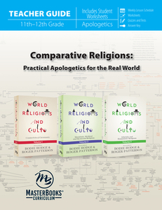Comparative Religions (Teacher Guide): Practical Apologetics for the Real World di Bodie Hodge, Roger Patterson edito da MASTER BOOKS INC