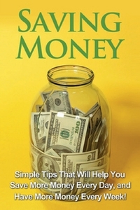 Saving Money di Michael Benson edito da Ingram Publishing
