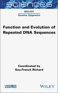 Function and Evolution of Repeated DNA Sequences di Guy-Franck Richard edito da ISTE LTD