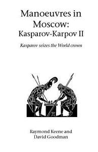 Manoeuvres in Moscow di Raymond Keene, David Goodman edito da Hardinge Simpole