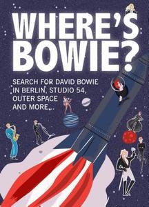 Where's Bowie? di Hannah Koelmeyer edito da Abrams & Chronicle Books